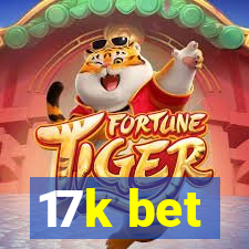 17k bet